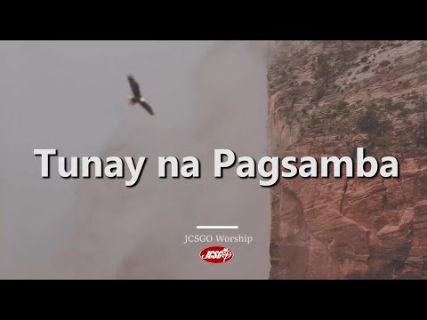JCSGO Worship – Tunay na Pagsamba (Official Lyric Video)