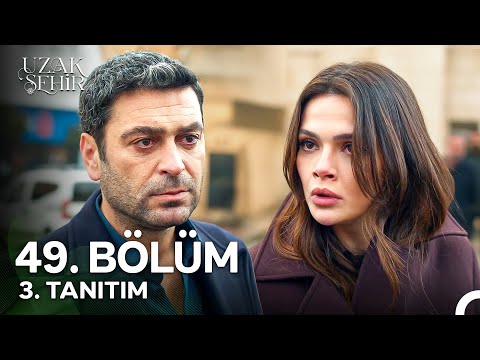 Uzak Şehir 49. Bölüm 3. Tanıtım