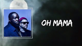 run the jewels - Oh Mama (Lyrics) 🎵