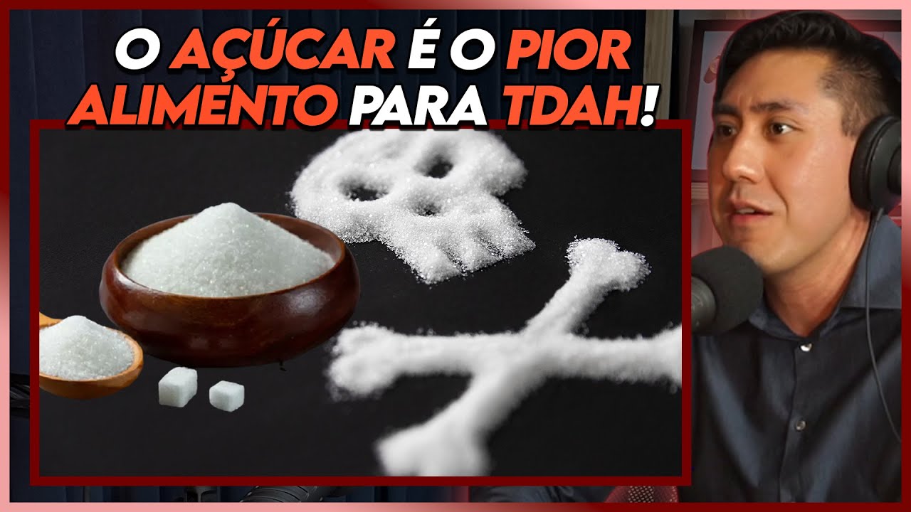O TDAH TERÁ PROBLEMAS SE CONSUMIR AÇÚCAR | Ayar Andes (Nutricionista da Mente)