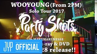 WOOYOUNG (From 2PM) Solo Tour 2017 "Party Shots" in MAKUHARI MESSE Digest Video