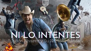 Ni Lo Intentes - Julion Álvarez y su Norteño Banda (Letra)