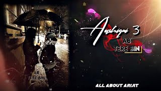 Download lagu Aashiqui 3 Teaser | Ab Tere Bin | Arijit Singh | HD Status | Part-59 mp3