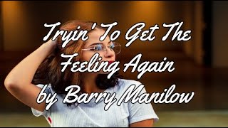 TRYIN' TO GET THE FEELING AGAIN BY BARRY MANILOW - WITH LYRICS | PCHILL CLASSICS