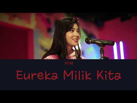 JKT48 New Era Special Performance – Eureka Milik Kita [ Lyrics ]
