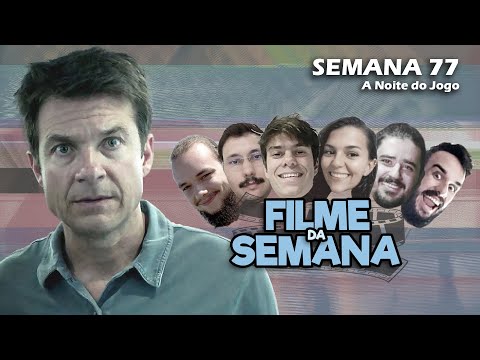 Filme da Semana - Semana 77 - A Noite do Jogo (Game Night) (2018)