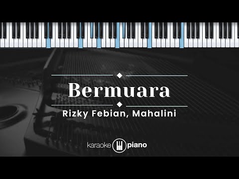 Bermuara - Rizky Febian & Mahalini (KARAOKE PIANO)