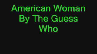 American Woman- The Guess Who
