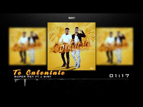 Super Ney Ft J siry - Te Calentate (Prod. A&M)