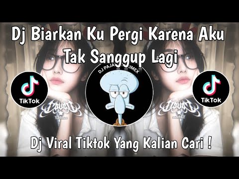DJ BIARKAN KU PERGI KARENA AKU TAK SANGGUP LAGI | DJ TAK SANGGUP LAGI VIRAL TIKTOK TERBARU 2025 !
