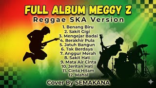 Download lagu DANGDUT MEGGY Z FULL ALBUM, VERSI SKA REGGAE • Cover By SEMAKANA🎵 mp3 Download lagu DANGDUT MEGGY Z FULL ALBUM, VERSI SKA REGGAE • Cover By SEMAKANA🎵 mp3