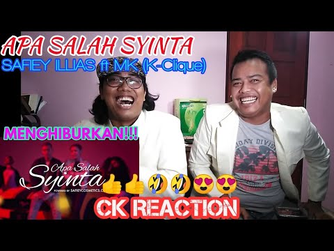 APA SALAH SYINTA - SAFIEY ILLIAS ft MK (K-Clique) REACTION #CKREACT