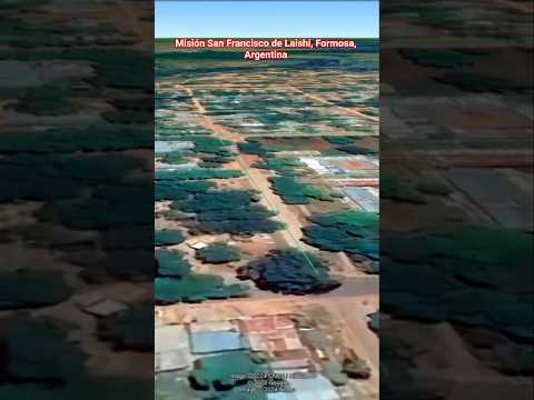 Misión San Francisco de Laishi, Formosa, Argentina #virtual #viajes #drone #turismo #googlemaps