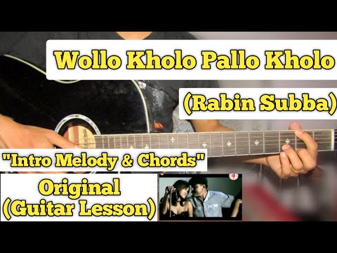 Wallo Kholo Pallo Kholo - Rabin Subba | Guitar Lesson | Intro & Chords | (With Tab)