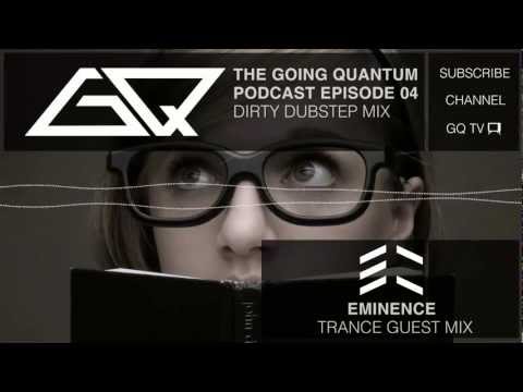 Dirty Dubstep Mix & Eminence Trance Guest Mix  [Ep.4]