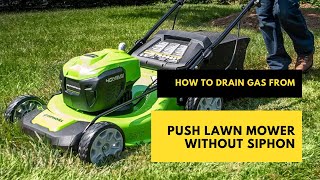 How To Drain Gas From Push Lawn Mower Without Siphon #lawnmower