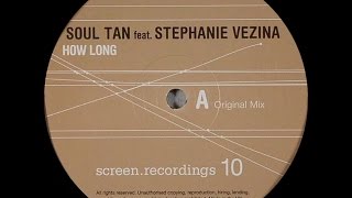 Soul Tan feat. Stephanie Vezina ‎– How Long (Original Mix)