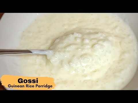 GOSSI | Rice Porridge | Bouillie de Riz | Guinean Food
