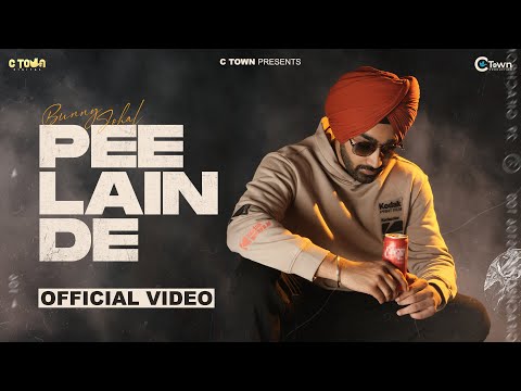 Bunny Johal - Pee Lain De || Honey Dhillon || C Town || Punjabi Song 2022