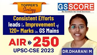 Consistent Efforts leads to Improvement 120+ Marks in GS Mains by Dr. DHARANI, AIR-250, UPSC CSE-2023