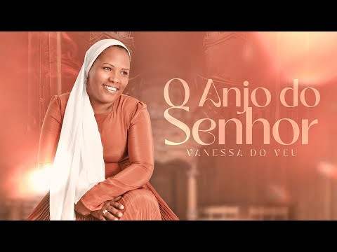 Vanessa do Véu | O Anjo do Senhor | LYCRI VÍDEO           #cantecomigo #videoletras #lycrisvideo