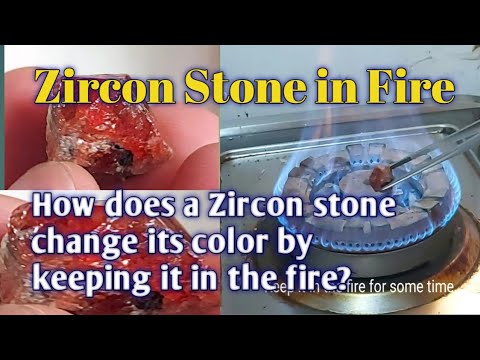 How does Zircon stone change color when kept in fire? | How to heat treatment Zircon stone