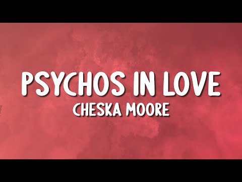 Cheska Moore - Psychos In Love (Lyrics)
