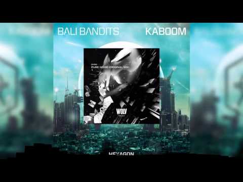 Kaboom vs Pure Noise [Fusing Phil MashUp] - Bali Bandits vs Dyro