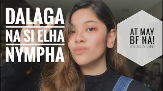 DALAGA NA SI ELHA NYMPHA AT MAY BOYFRIEND NA | KILALANIN