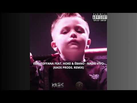 Elio Toffana feat. Hoke & Ébano - Nadie Vivo (KAOS PRODS. Remix)