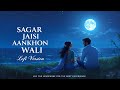Sagar Jaisi Aankhon Wali Midnight Lofi Obscura Lofi