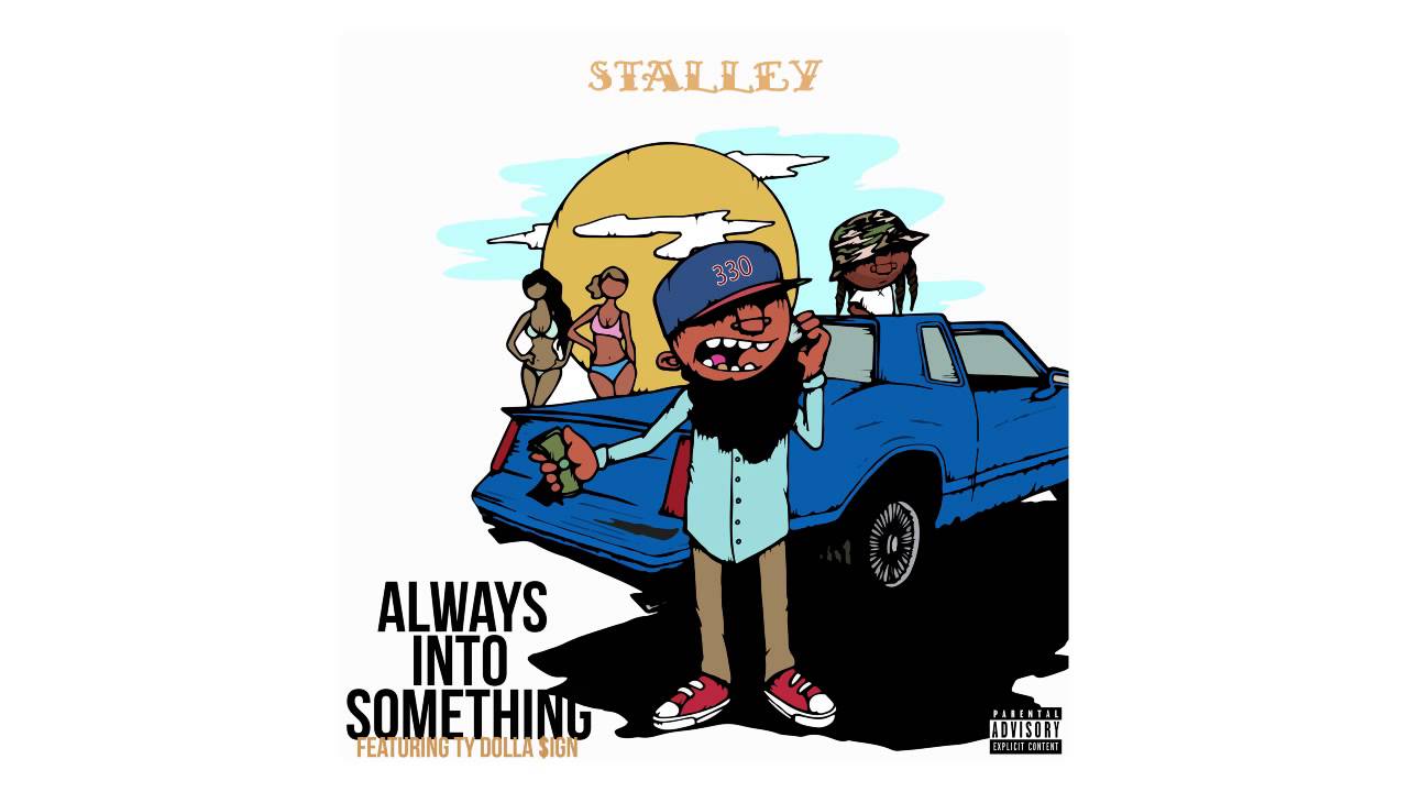 Stalley - Always Into Something