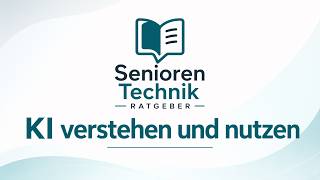 Künstliche Intelligenz – einfach erklärt für Senioren