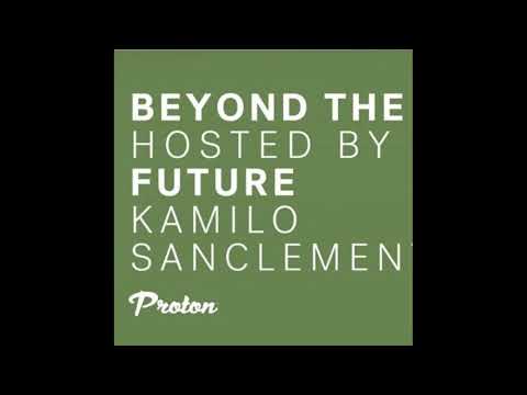 Kamilo Sanclemente - Beyond the Future - 22-08-2020