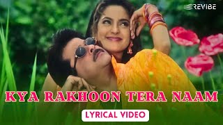 Kya Rakhoon Tera Naam (Lyric Video)| Udit Narayan| Anil Kapoor,Juhi Chawla | Jhooth Bole Kauwa Kaate