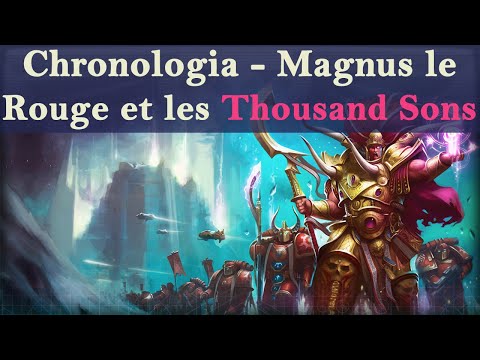 Lore Warhammer 40K - Chronologia - Magnus le Rouge et les Thousand Sons (Pré-hérésie)