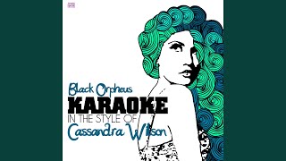 Black Orpheus (In the Style of Cassandra Wilson) (Karaoke Version)