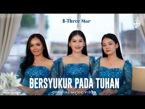 Bersyukur Pada Tuhan - B Three Star (Official Music Video)