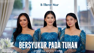 Download lagu Bersyukur Pada Tuhan - B Three Star mp3