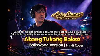 Download lagu ABANG TUKANG BAKSO I Bollywood Version I Hindi Cover mp3