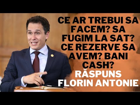 Ce ar trebui sa facem? Sa fugim la sat? Ce rezerve sa avem? Bani cash? Răspuns Florin Antonie