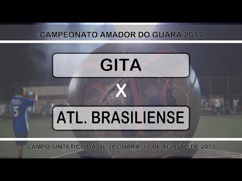 Gita x Atlético Brasiliense - Final Campeonato Amador do Guará 2017