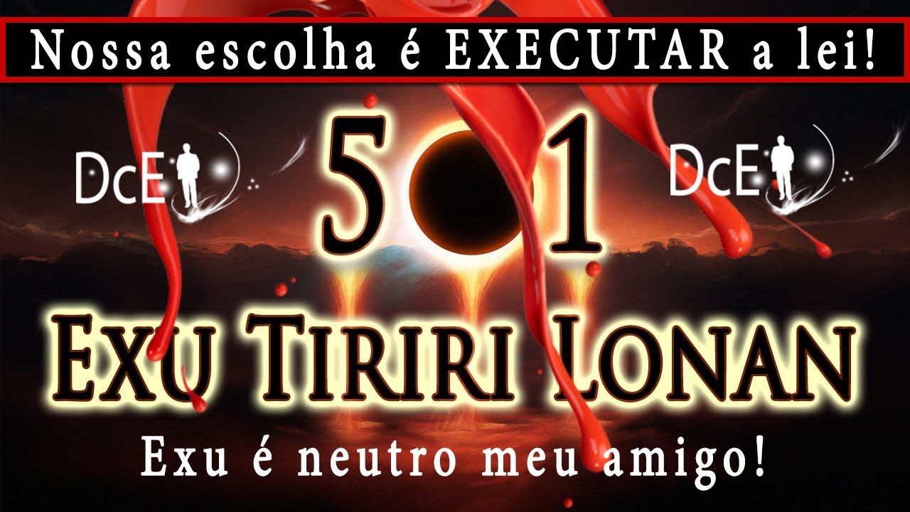 DcE 501 - [] Entidade Exu Tiriri Lonan - Médium Pai Marcos de Jagum