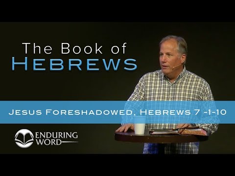 Jesus Foreshadowed - Hebrews 7:1-10
