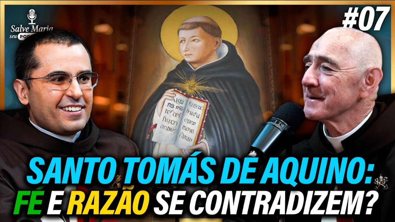 🎙️Fé e Razão se contradizem? Santo Tomás de Aquino, Dr. Angélico I Salve Maria! Podcast Católico #07