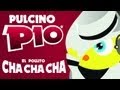 PULCINO PIO - El pollito cha cha cha (Official ...