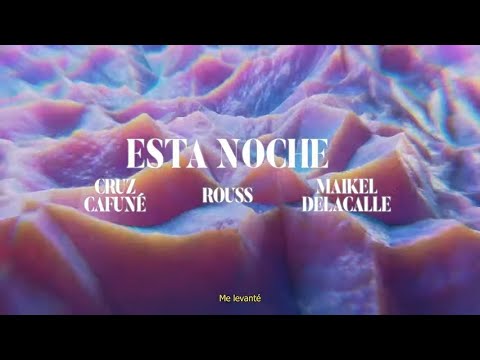 Rouss, Cruz Cafuné, Maikel Delacalle - Esta noche (Visualizer oficial)