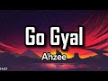 Go Gyal I Lyrics I Song by Ahzee I