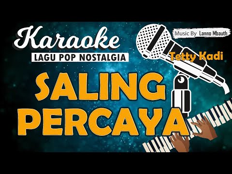 Karaoke SALING PERCAYA - Tetty Kadi // Music By Lanno Mbauth