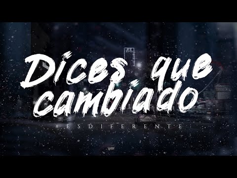 {Dices Que He Cambiado} {Dices Que He Cambiado} Best Songs